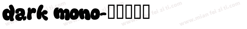dark mono字体转换
